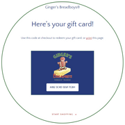 Give the gift of Gingerbread with a Holiday Gift Card from Ginger's Breadboys